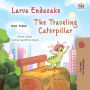 Larva Endacake The Traveling Caterpillar (Albanian English Bilingual Collection)