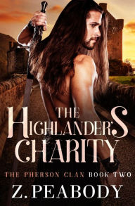 Title: The Highlander's Charity (The Pherson Clan, #2), Author: Z. Peabody