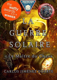 Title: Le Maître du Chaos (La Guerre Solaire, #1), Author: Carlos Jiménez Duarte