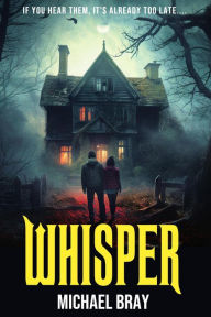 Title: Whisper (Whisper series, #1), Author: Michael Bray