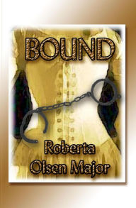 Title: Bound, Author: Roberta Olsen Major