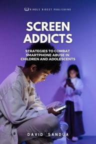 Title: Screen Addicts, Author: David Sandua