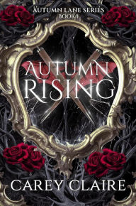 Title: Autumn Rising (Autumn Lane, Vampire Hunter, #1), Author: Carey Claire