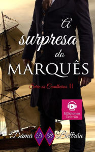 Title: A surpresa do Marquês (Cavalheiros, #2), Author: Dama Beltrán