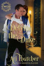 Defying the Duke (Wayward Dukes)