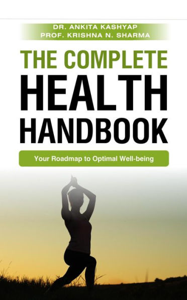 The Complete Health Handbook: Your Roadmap to Optimal Well-being