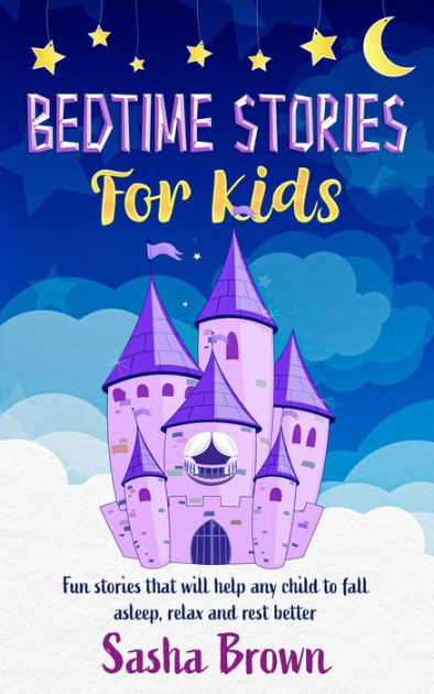 Bedtime Stories For Kids: Fun Stories that will help any child to fall ...