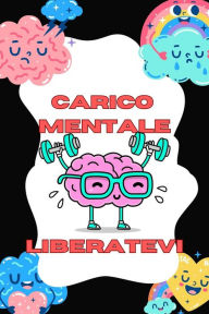 Title: carico mentale liberatevi, Author: Béatrice LAURENCE