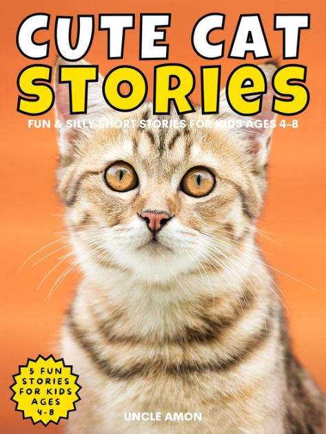 Cute Cat Stories #6 (Cute Cat Story Collection) by Uncle Amon | eBook ...