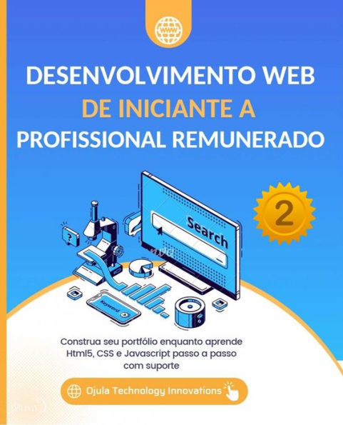 Desenvolvimento Web De iniciante a Profissional remunerado #2 (Desenvolvimento Web do iniciante ao profissional Remunerado.)