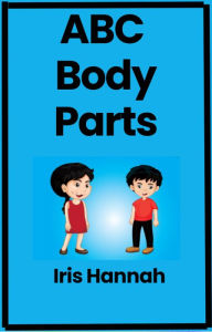 Title: ABC Body Parts, Author: Iris Hannah