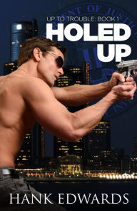 Title: Holed Up (Up to Trouble, #1), Author: Hank Edwards
