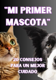 Title: Mi Primer Mascota (Un Miembro de la Familia, #1), Author: Tokeyda