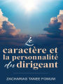 Le caractère et la personnalité du dirigeant (Diriger le peuple de Dieu, #10)