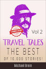 Travel Tales: The Best of 10,000 Stories Vol 2 (True Travel Tales)