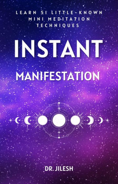 51 Little-Known Mini Meditation Techniques for Instant Manifestation (Self Help)