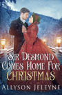 Sir Desmond Comes Home For Christmas (Victorian Christmas Novellas, #1)