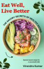 Eat Well, Live Better: The Savory Secrets of Healthy Eating