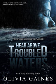 Title: Head Above Troubled Waters (Volume 1), Author: Olivia Gaines