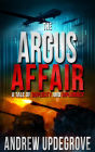 The Argus Affair, a Tale of Duplicity and Diplomacy (A Frank Adversego Thriller, #6)