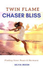 Twin Flame Chaser Bliss (Chaser Twin Flame)