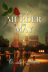 Title: A Murder in May, Author: C.L. Shore