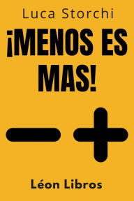 Title: ¡Menos Es Mas! (Colección Vida Equilibrada, #6), Author: León Libros