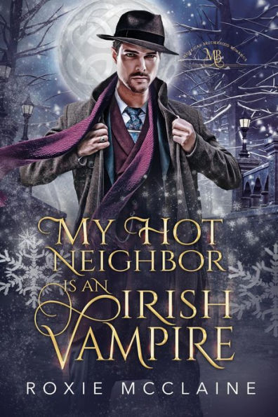 My Hot Neighbor is an Irish Vampire (The Morrigan Brotherhood, #2)