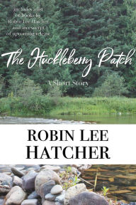 Title: The Huckleberry Patch, Author: Robin Lee Hatcher