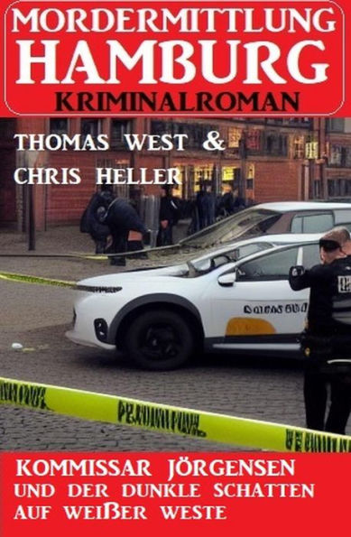 Kommissar Jörgensen und der dunkle Schatten auf weißer Weste: Mordermittlung Hamburg Kriminalroman