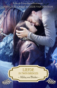 Title: Liefde in Twin Bridges: Abby en Blake, Author: Debra Eliza Mane