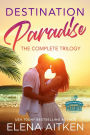 Destination Paradise: The Complete Trilogy