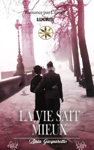 Title: La Vie Sait Mieux (Zibia Gasparetto & Lucius), Author: Zibia Gasparetto
