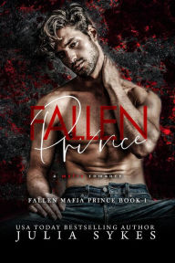 Title: Fallen Prince (Fallen Mafia Prince, #1), Author: Julia Sykes