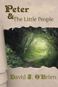 Title: Peter and the Little People, Author: David J. O'Brien