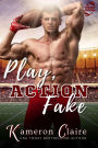 Play Action Fake (Rangers Football: Hard-Hitting Sports Romance, #1)