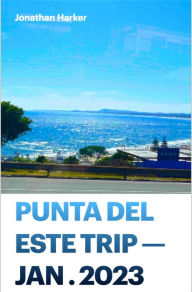 Title: A guide to Punta Del Este, Author: Jonathan B. Harker