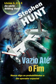 Title: Vazio Até o Fim (Vazio Deslizante, #1), Author: Stephen Hunt