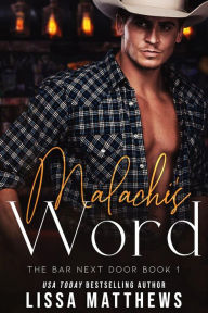 Title: Malachi's Word (The Bar Next Door, #1), Author: Lissa Matthews