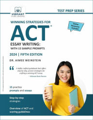Title: Winning Strategies For ACT Essay Writing: With 15 Sample Prompts (Test Prep Series), Author: Vibrant Publishers