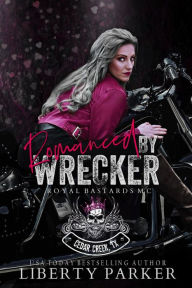 Title: Romanced by Wrecker (Royal Bastards MC: Cedar Creek, Tx, #2), Author: Liberty Parker