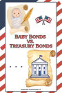 Investing for Interest 13: Baby Bonds vs. Treasury Bonds (Financial Freedom, #169)