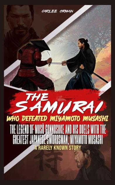 The Samurai Who Defeated Miyamoto Musashi : The Legend of Muso ...