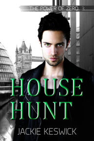 Title: House Hunt (The Power of Zero, #3), Author: Jackie Keswick