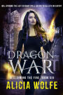 Dragon War (Reclaiming the Fire, #6)