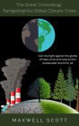 The Great Unraveling: Navigating the Global Climate Crisis