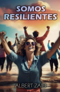 Title: Somos Resilientes, Author: Albert Zaid