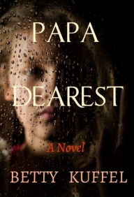 Title: Papa Dearest, Author: Betty Kuffel