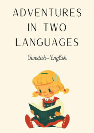 Title: Adventures in Two Languages: Swedish-English, Author: Teakle