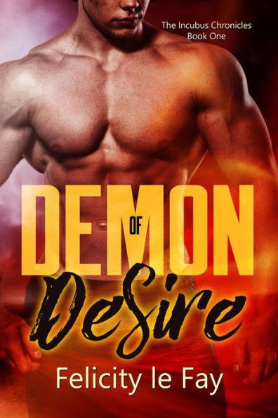 Demon of Desire (Incubus Chronicles, #1)